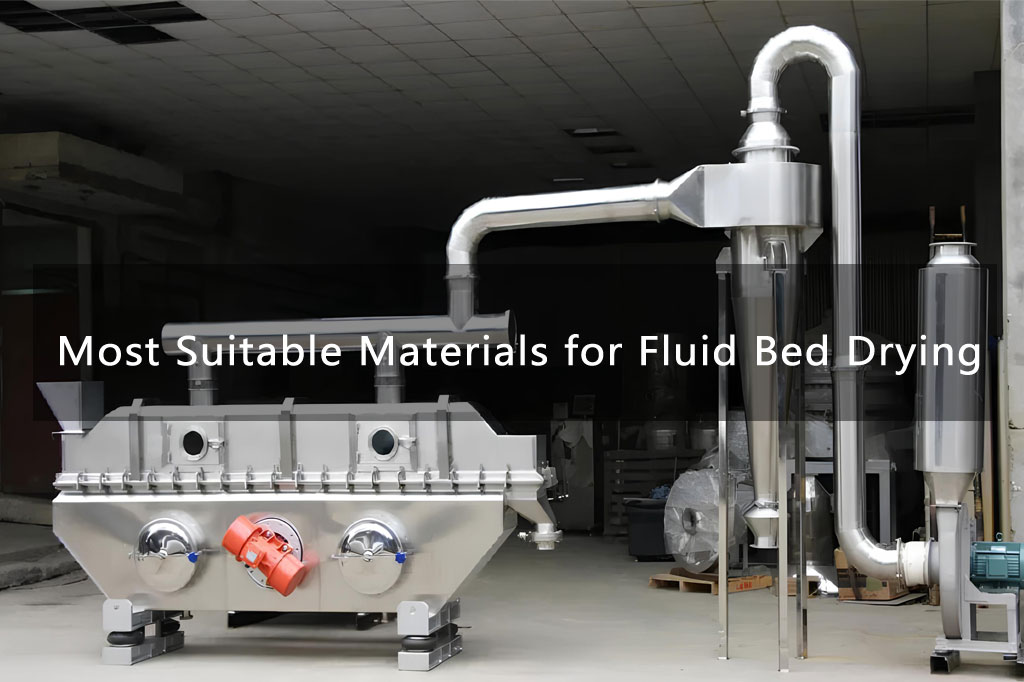 Most Suitable Materials for Fluid Bed Drying